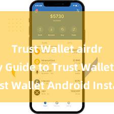 Trust Wallet airdrop Easy Guide to Trust Wallet Android Install